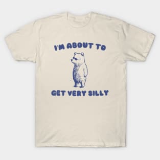 I'm About to Get Very Silly Shirt, Y2K Iconic Funny Cartoon Meme T-Shirt